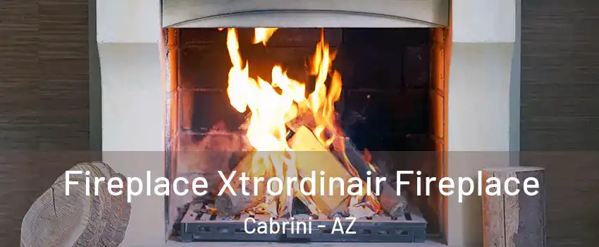 Fireplace Xtrordinair Fireplace Cabrini - AZ