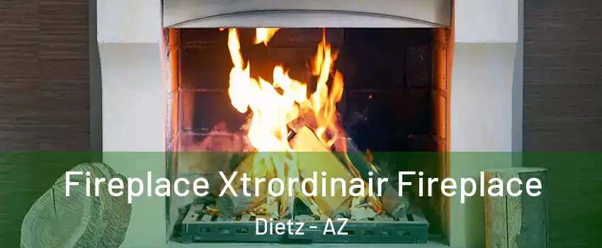 Fireplace Xtrordinair Fireplace Dietz - AZ