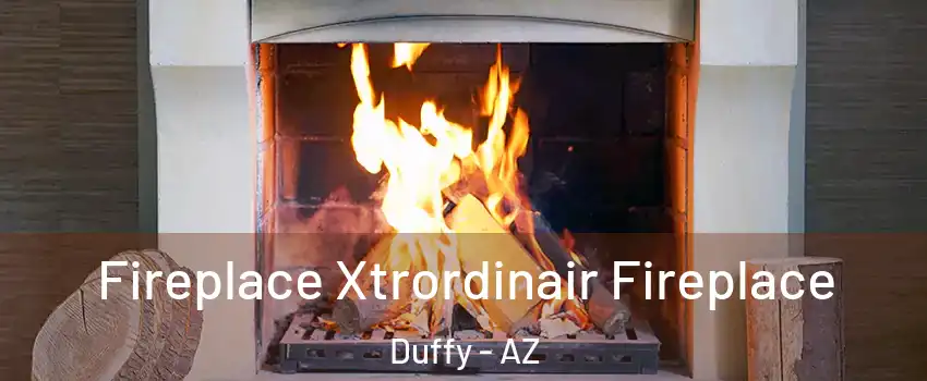 Fireplace Xtrordinair Fireplace Duffy - AZ