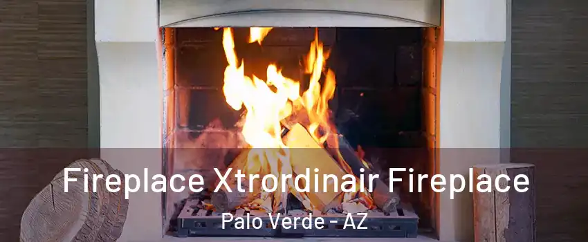 Fireplace Xtrordinair Fireplace Palo Verde - AZ