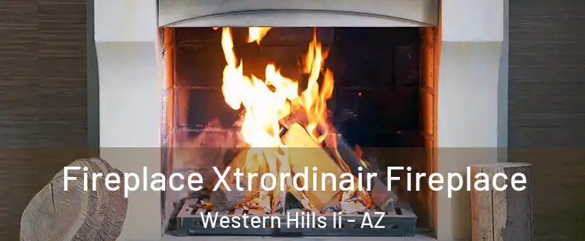 Fireplace Xtrordinair Fireplace Western Hills Ii - AZ