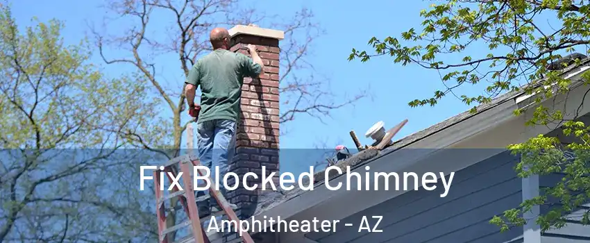 Fix Blocked Chimney Amphitheater - AZ