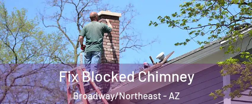 Fix Blocked Chimney Broadway/Northeast - AZ