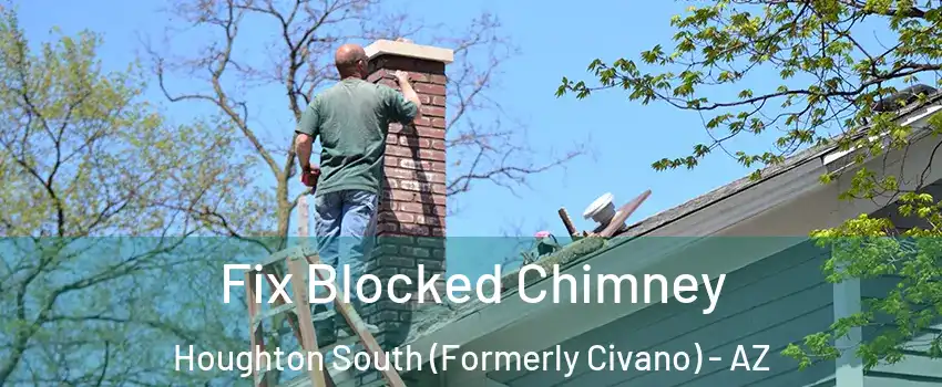 Fix Blocked Chimney Houghton South (Formerly Civano) - AZ