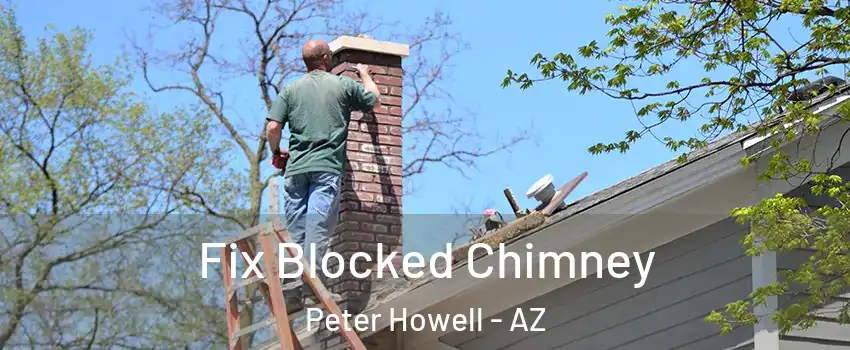 Fix Blocked Chimney Peter Howell - AZ