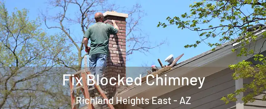 Fix Blocked Chimney Richland Heights East - AZ