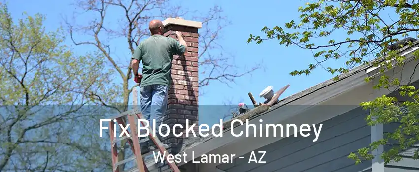 Fix Blocked Chimney West Lamar - AZ
