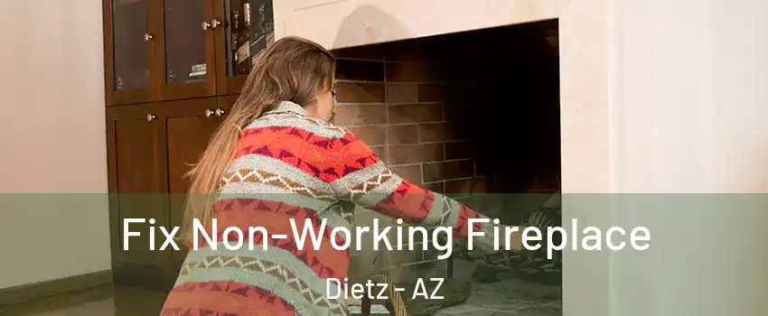 Fix Non-Working Fireplace Dietz - AZ