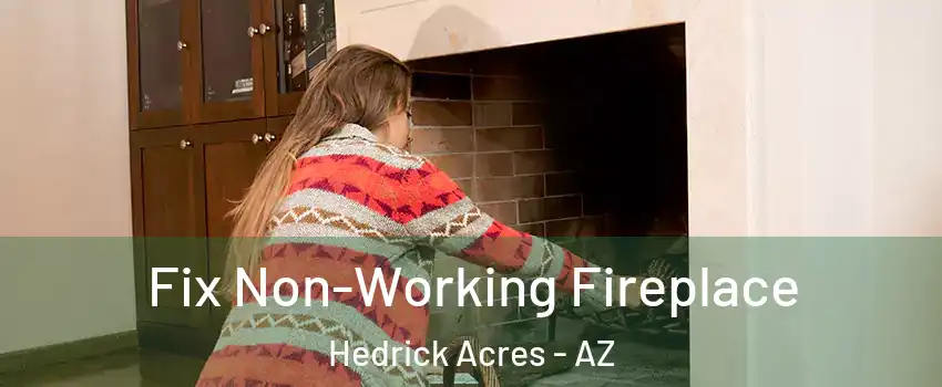 Fix Non-Working Fireplace Hedrick Acres - AZ