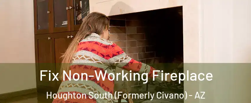 Fix Non-Working Fireplace Houghton South (Formerly Civano) - AZ