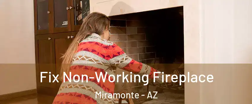 Fix Non-Working Fireplace Miramonte - AZ