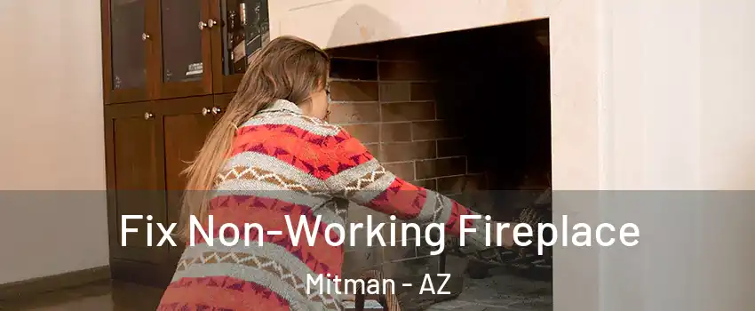 Fix Non-Working Fireplace Mitman - AZ