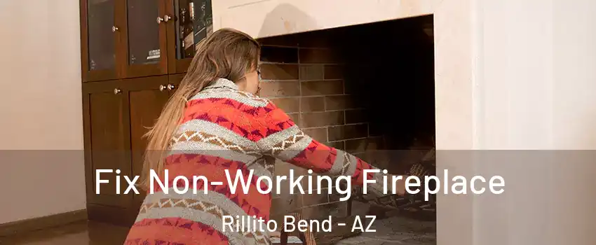 Fix Non-Working Fireplace Rillito Bend - AZ