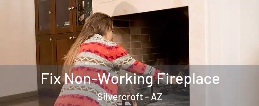 Fix Non-Working Fireplace Silvercroft - AZ