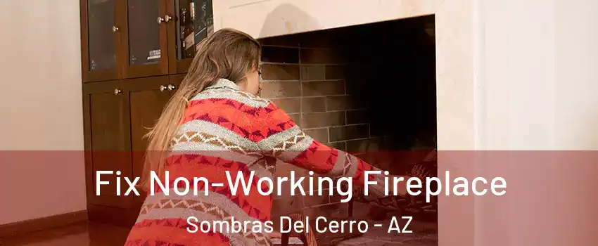 Fix Non-Working Fireplace Sombras Del Cerro - AZ