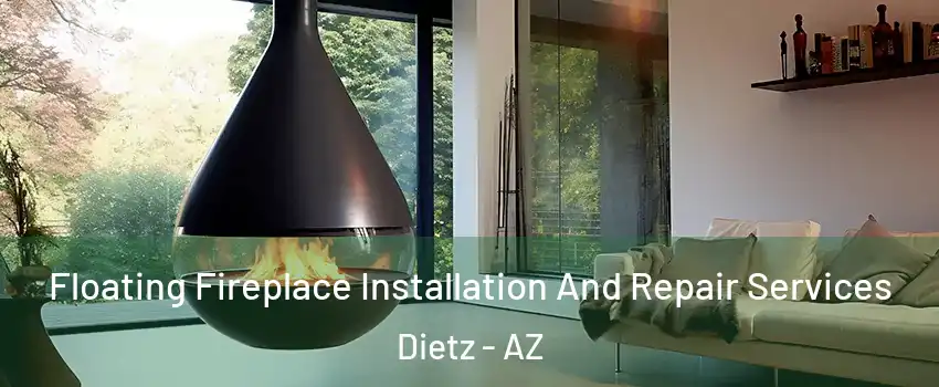 Floating Fireplace Installation And Repair Services Dietz - AZ