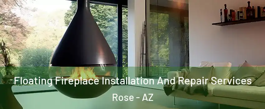 Floating Fireplace Installation And Repair Services Rose - AZ
