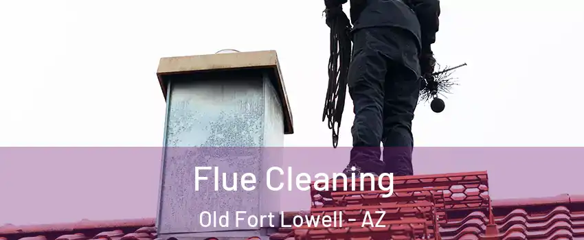 Flue Cleaning Old Fort Lowell - AZ