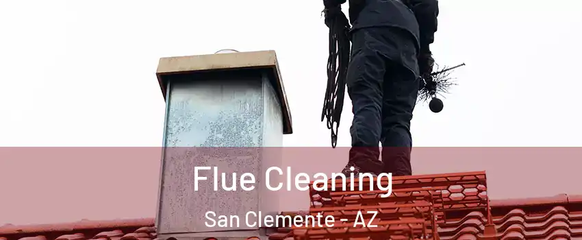 Flue Cleaning San Clemente - AZ
