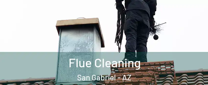 Flue Cleaning San Gabriel - AZ