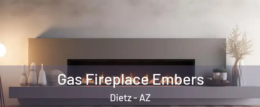 Gas Fireplace Embers Dietz - AZ
