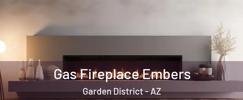 Gas Fireplace Embers Garden District - AZ