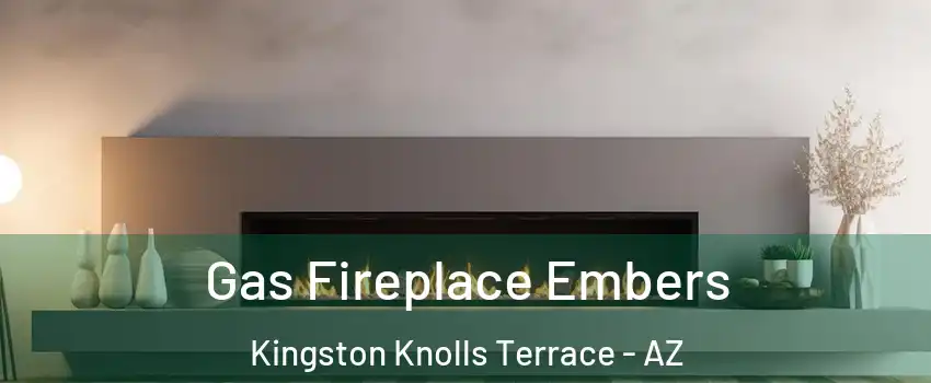 Gas Fireplace Embers Kingston Knolls Terrace - AZ