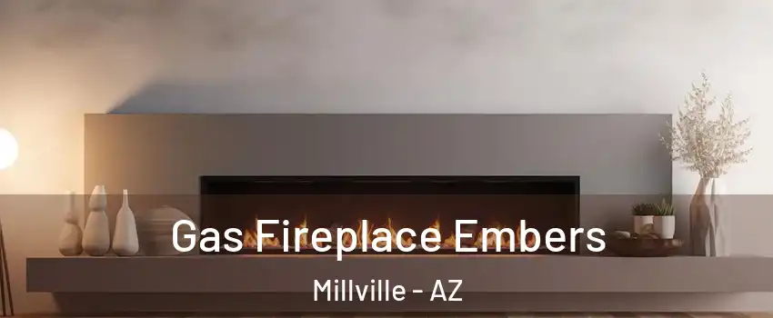 Gas Fireplace Embers Millville - AZ