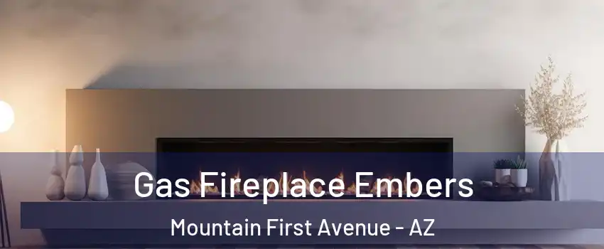 Gas Fireplace Embers Mountain First Avenue - AZ