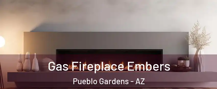 Gas Fireplace Embers Pueblo Gardens - AZ