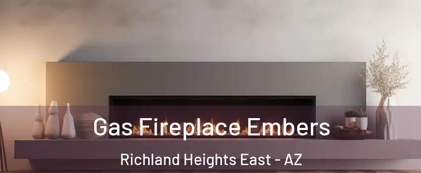 Gas Fireplace Embers Richland Heights East - AZ