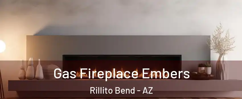 Gas Fireplace Embers Rillito Bend - AZ