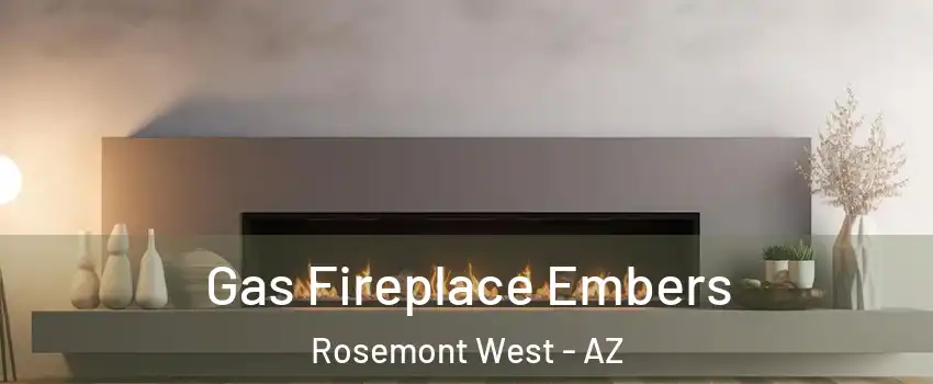 Gas Fireplace Embers Rosemont West - AZ