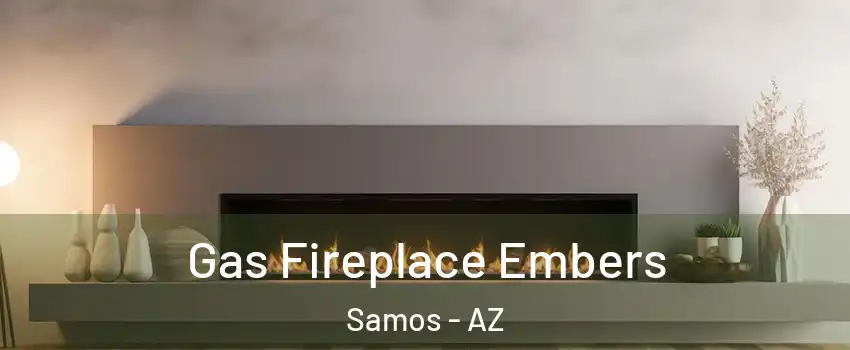 Gas Fireplace Embers Samos - AZ