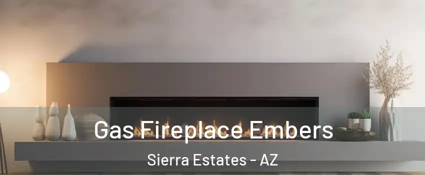 Gas Fireplace Embers Sierra Estates - AZ