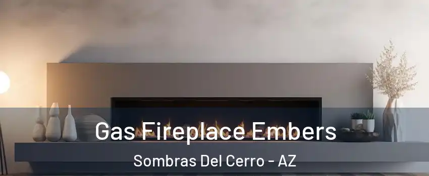 Gas Fireplace Embers Sombras Del Cerro - AZ