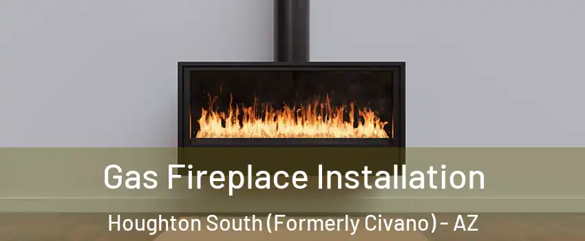 Gas Fireplace Installation Houghton South (Formerly Civano) - AZ
