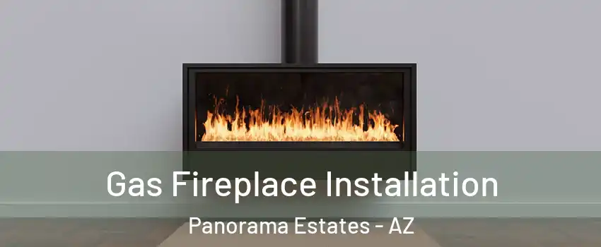 Gas Fireplace Installation Panorama Estates - AZ