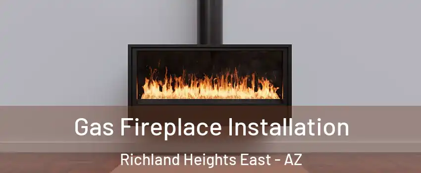 Gas Fireplace Installation Richland Heights East - AZ