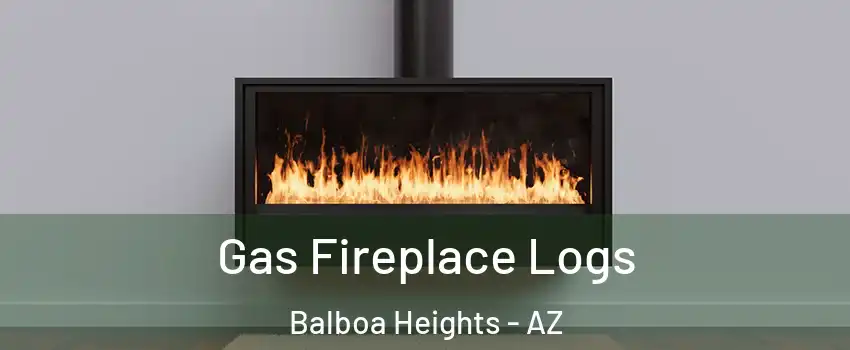 Gas Fireplace Logs Balboa Heights - AZ