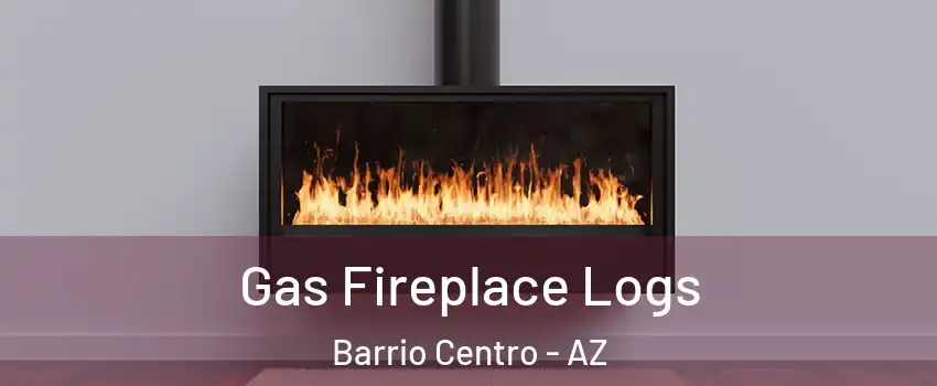 Gas Fireplace Logs Barrio Centro - AZ