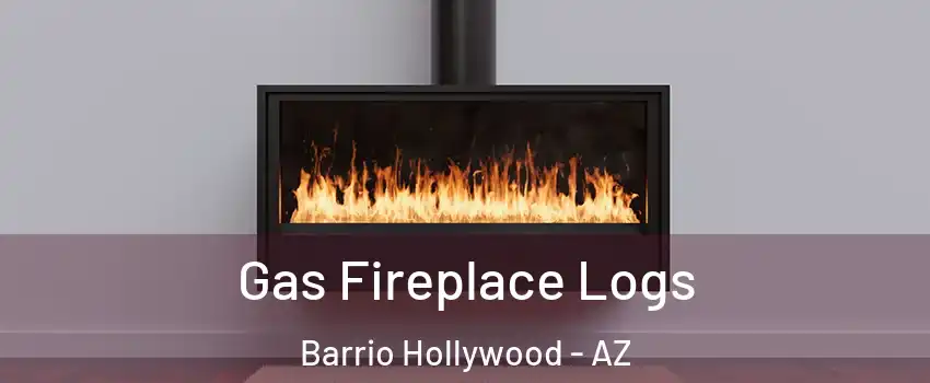 Gas Fireplace Logs Barrio Hollywood - AZ