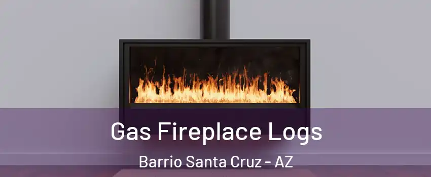 Gas Fireplace Logs Barrio Santa Cruz - AZ