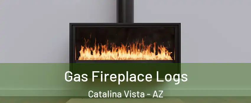 Gas Fireplace Logs Catalina Vista - AZ