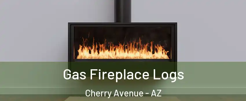 Gas Fireplace Logs Cherry Avenue - AZ