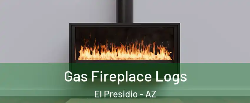 Gas Fireplace Logs El Presidio - AZ