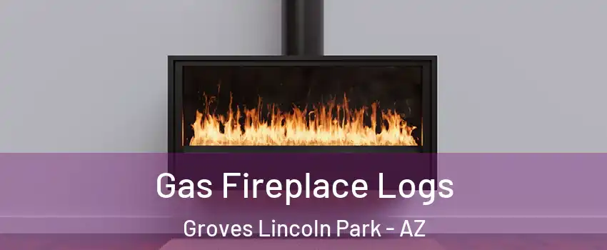 Gas Fireplace Logs Groves Lincoln Park - AZ