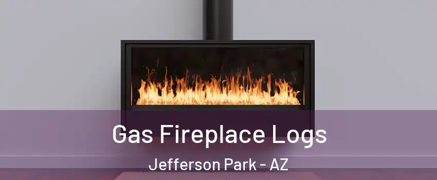 Gas Fireplace Logs Jefferson Park - AZ