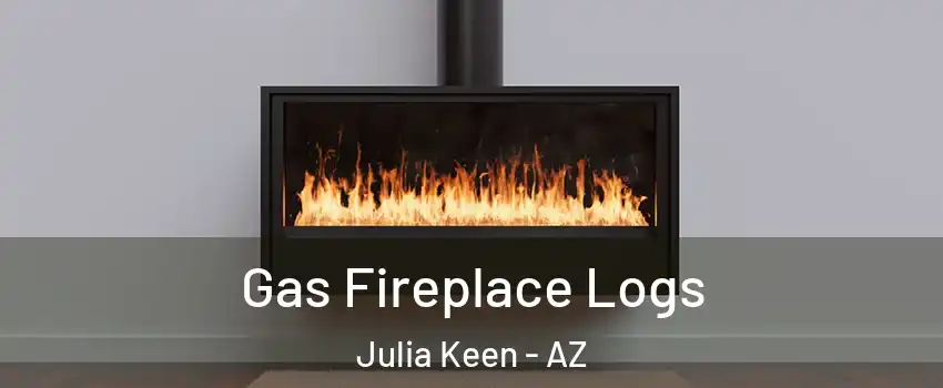 Gas Fireplace Logs Julia Keen - AZ
