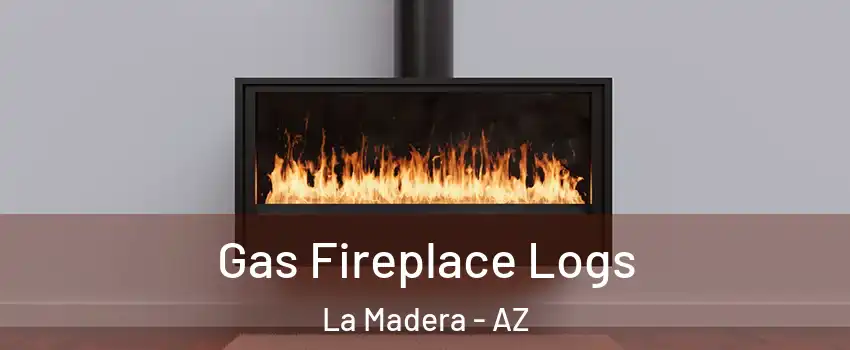 Gas Fireplace Logs La Madera - AZ